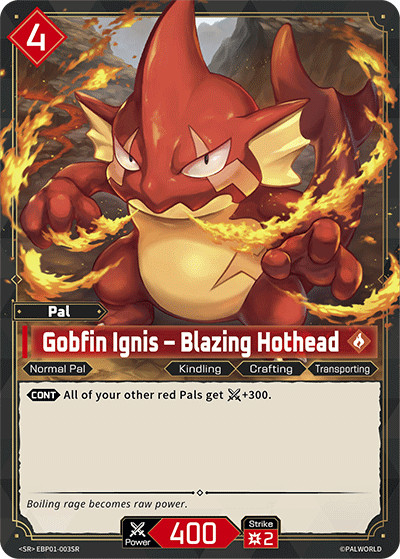 Gobfin Ignis – Blazing Hothead